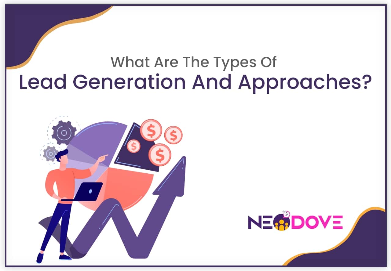 What are the types of lead generation and approaches?