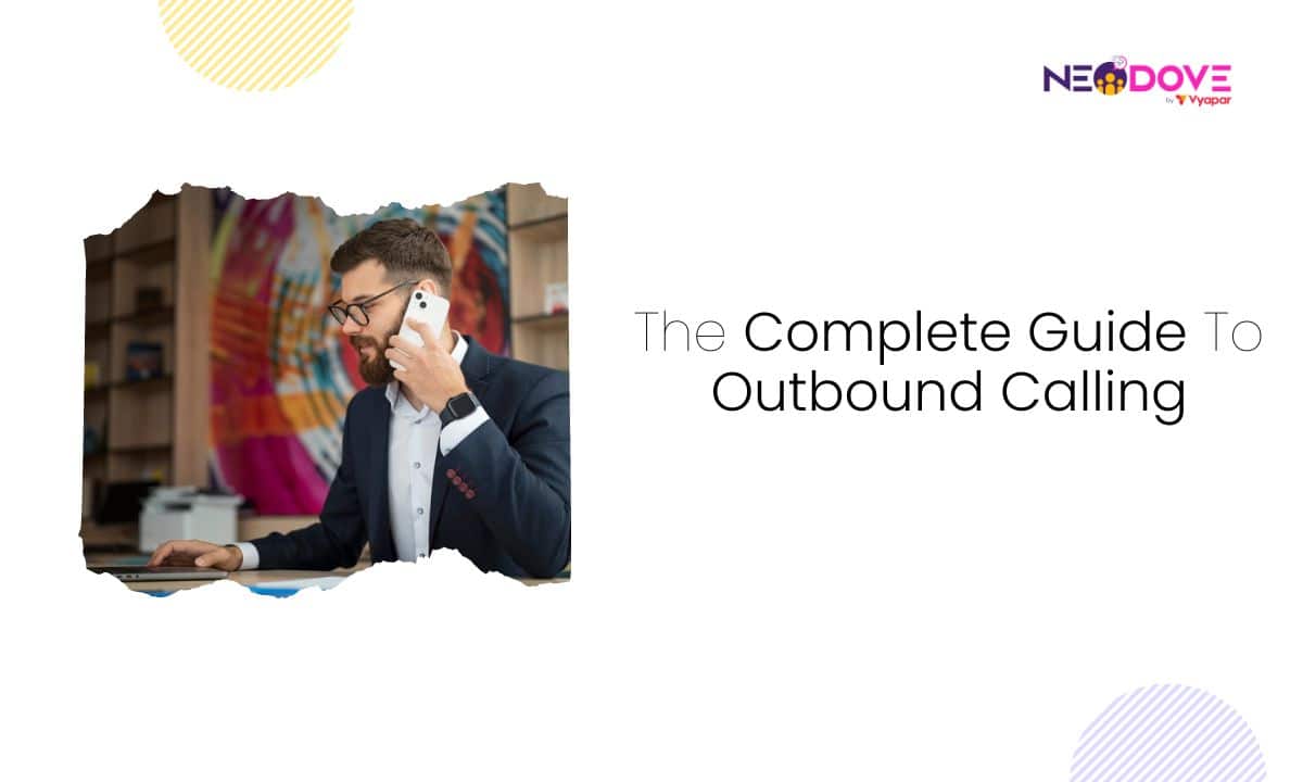 The Complete Guide To Outbound Calling - NeoDove