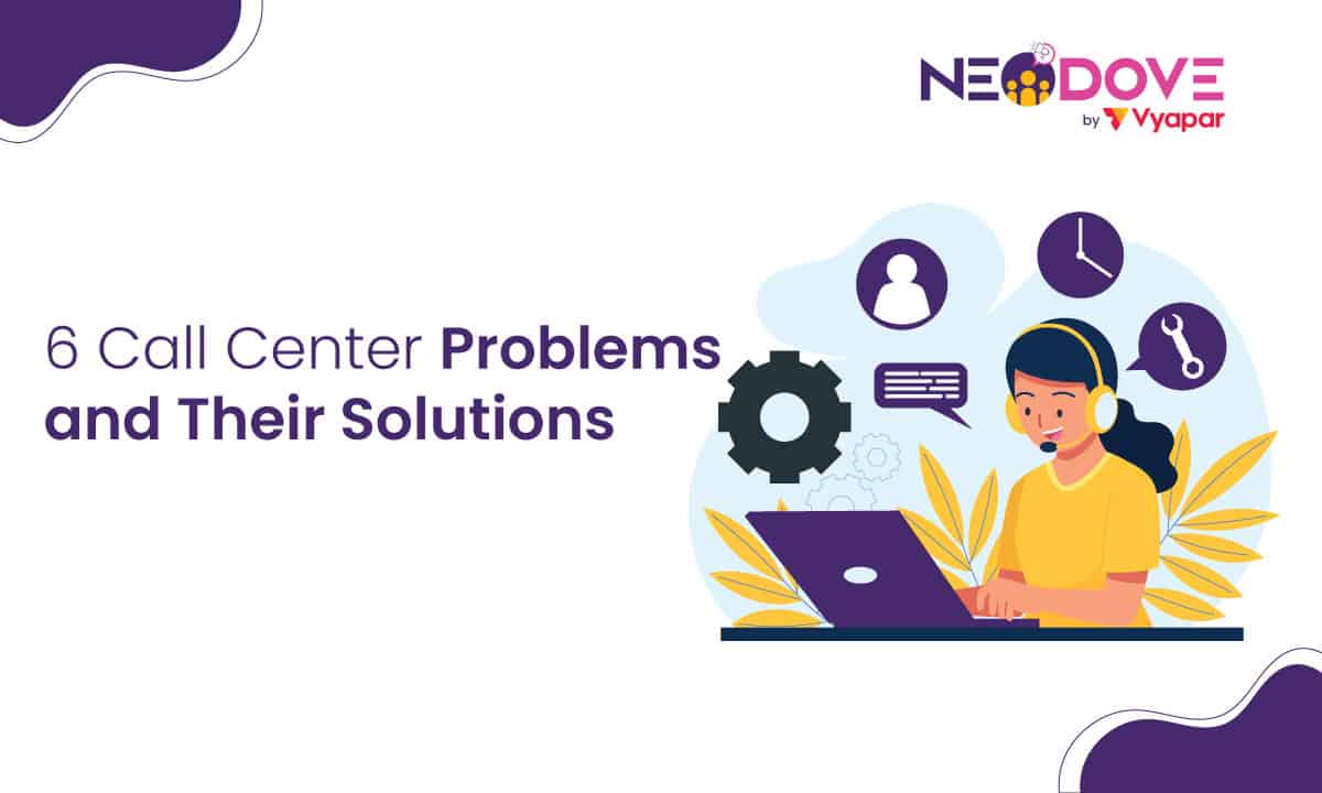 6 Common Problems in a Call Center and how to solve them l NeoDove
