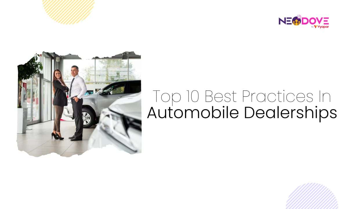 Top 10 Best Practices In Automobile Dealerships - NeoDove