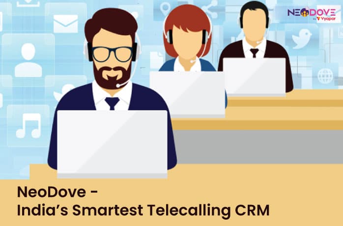 What is a Telecalling CRM and Why Do You Need One - NeoDove