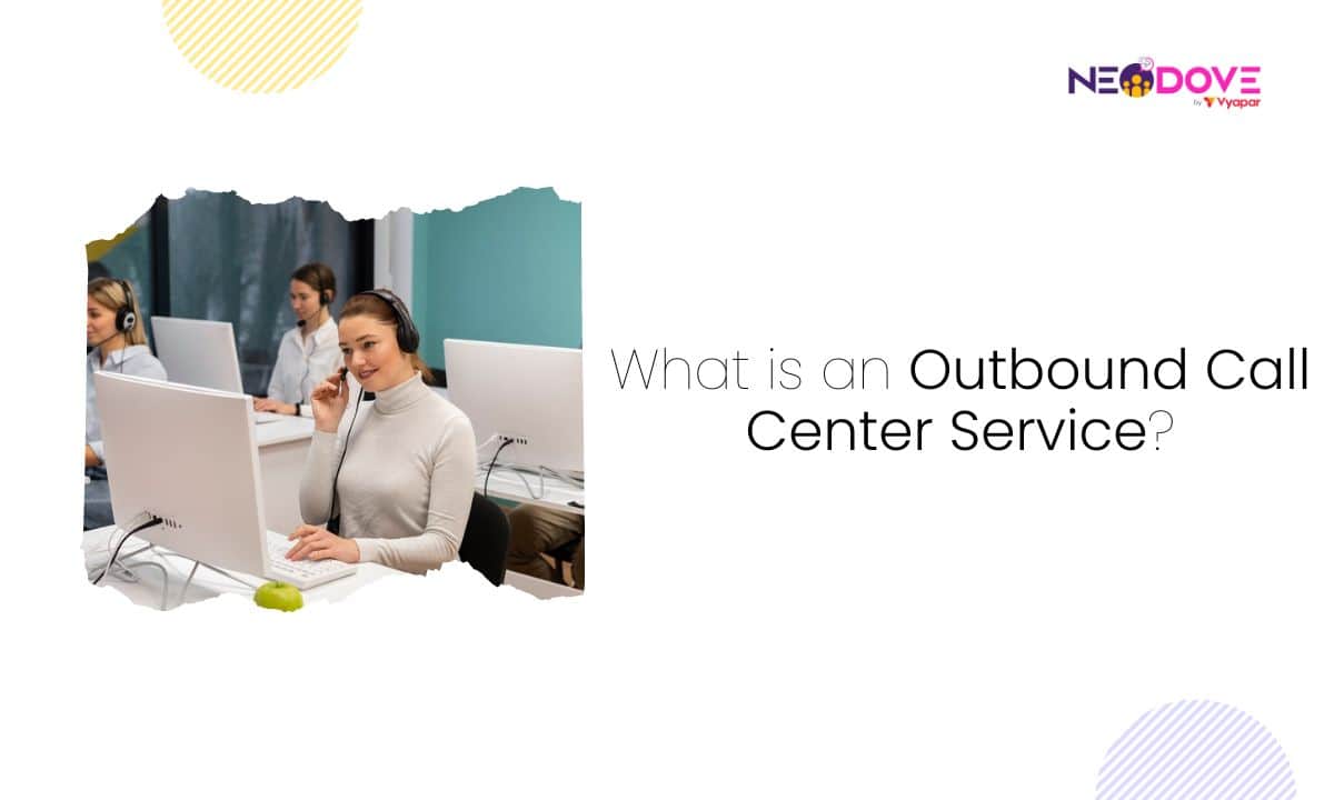 What is an Outbound Call Center Service - NeoDove