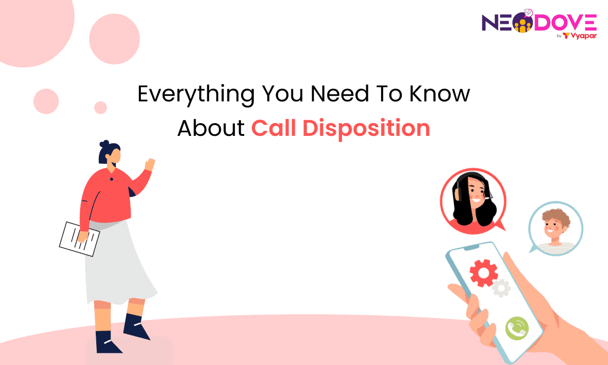Everything You Need To Know About Call Disposition l NeoDove