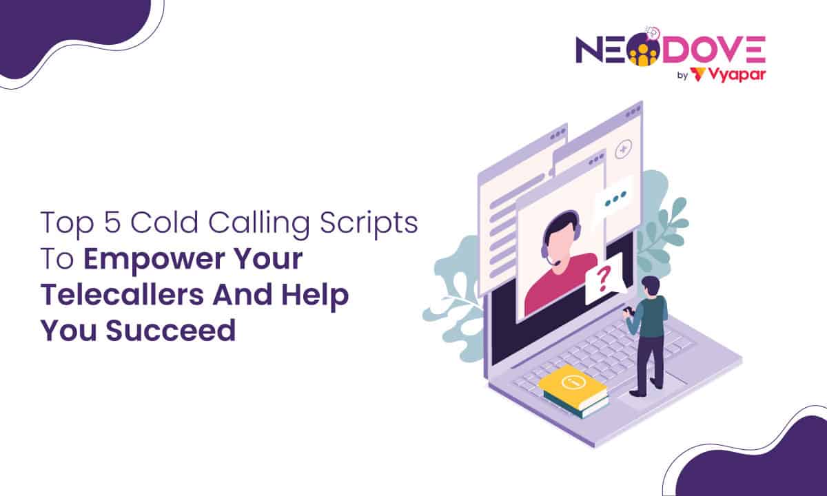 Top 5 Cold Calling Scripts To Empower Your Telecallers And Help You Succeed - NeoDove
