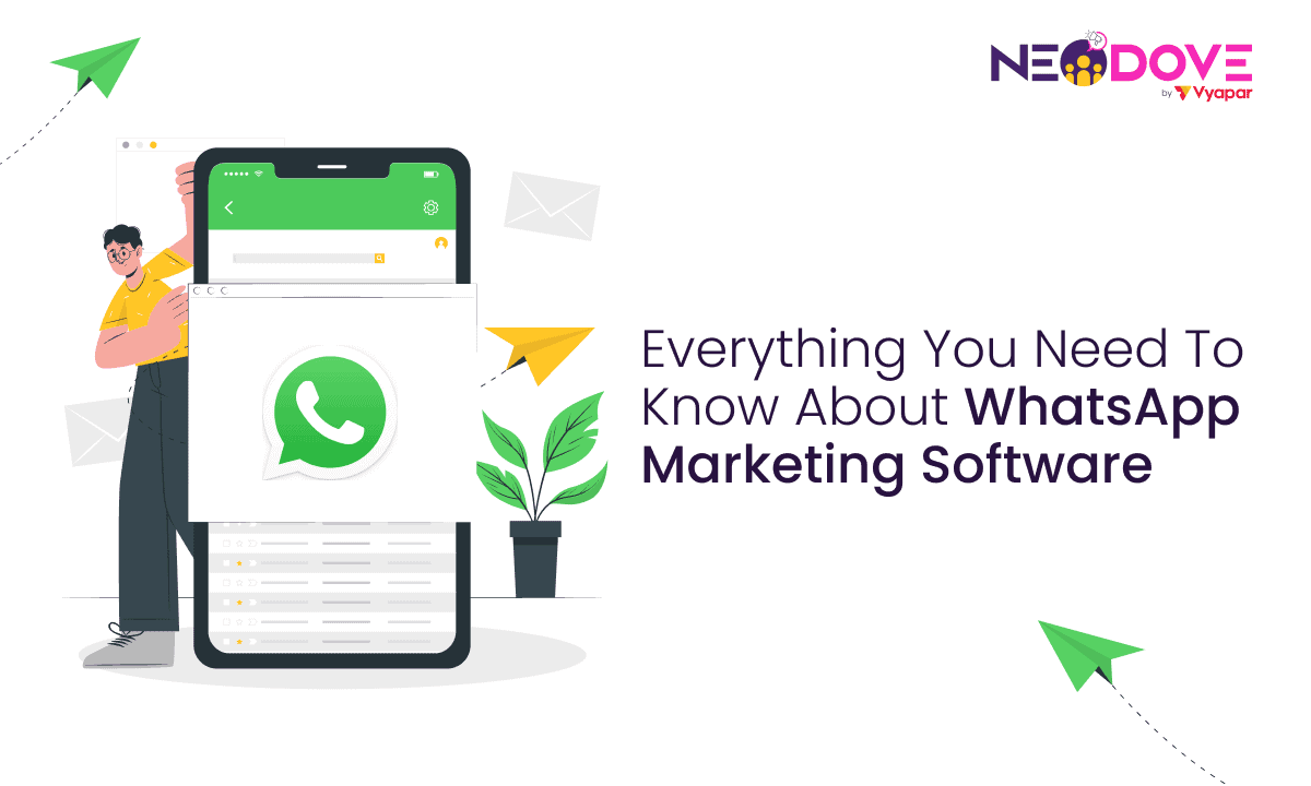 Everything You Need To Know About WhatsApp Marketing Software l NeoDove