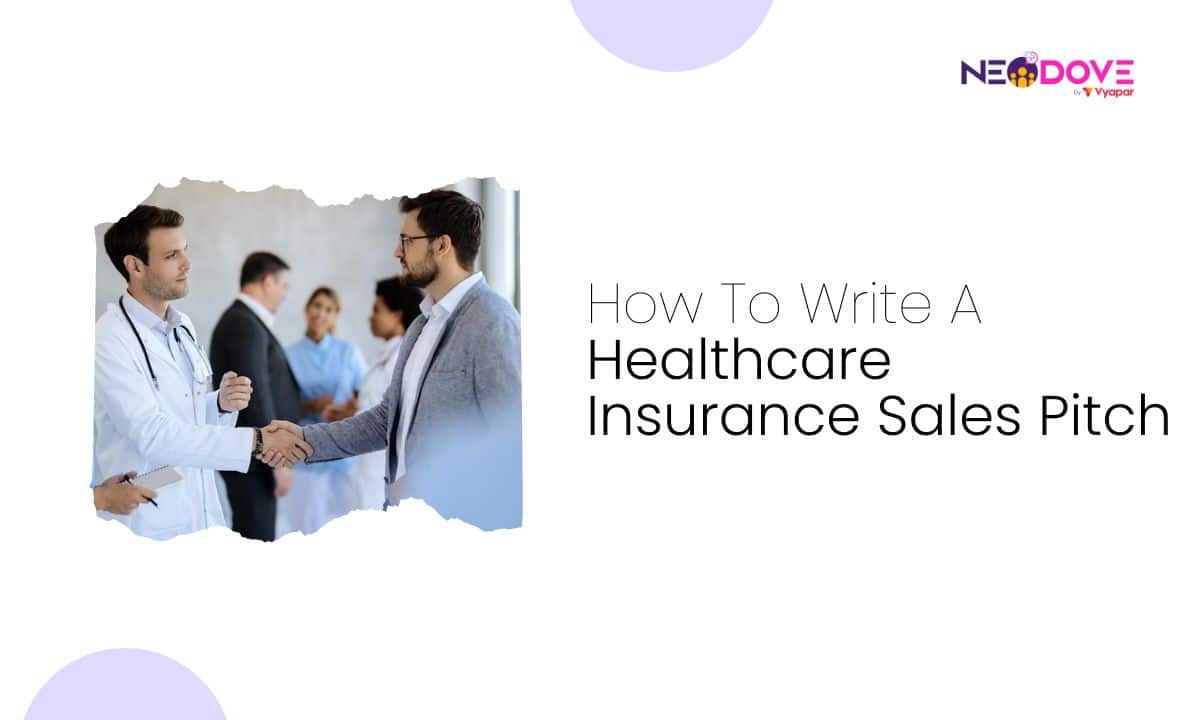 How To Write A Healthcare Insurance Sales Pitch - NeoDove