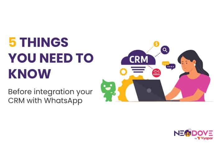 5 Things You Should Know Before Integrating CRM with WhatsApp l NeoDove