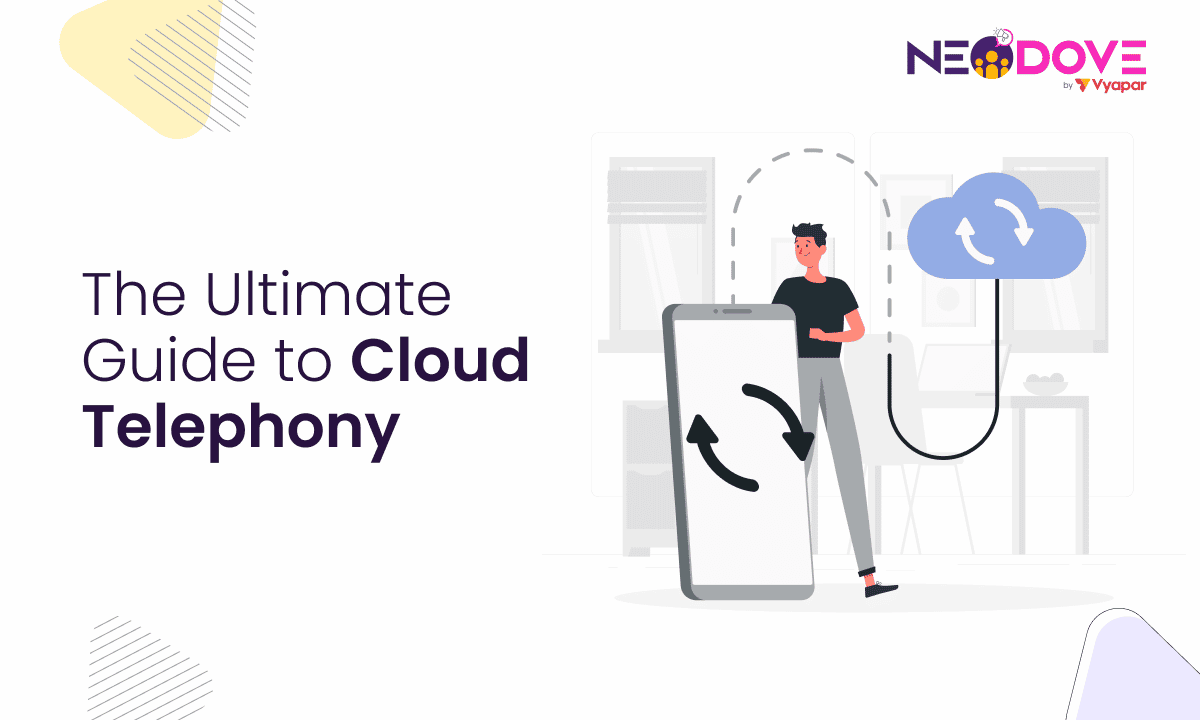 The Ultimate Guide to Cloud Telephony l NeoDove