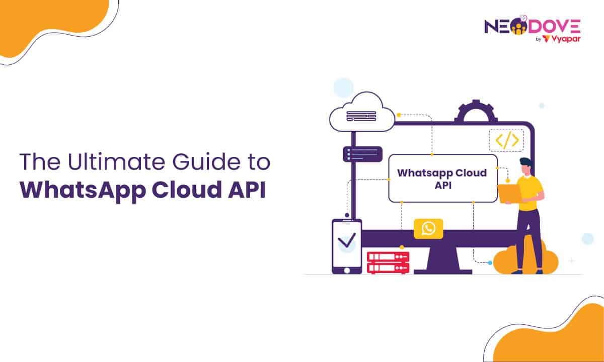 The Ultimate Guide to WhatsApp Cloud API l NeoDove