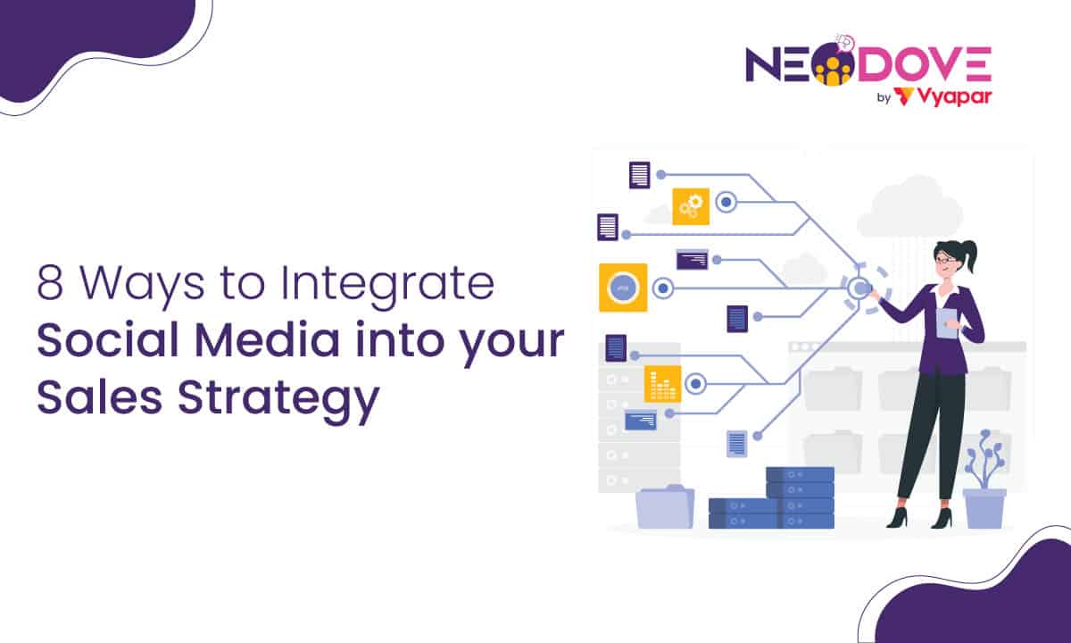 8 Amazing Ways To Integrate Social Media Into Your Sales Strategy l NeoDove