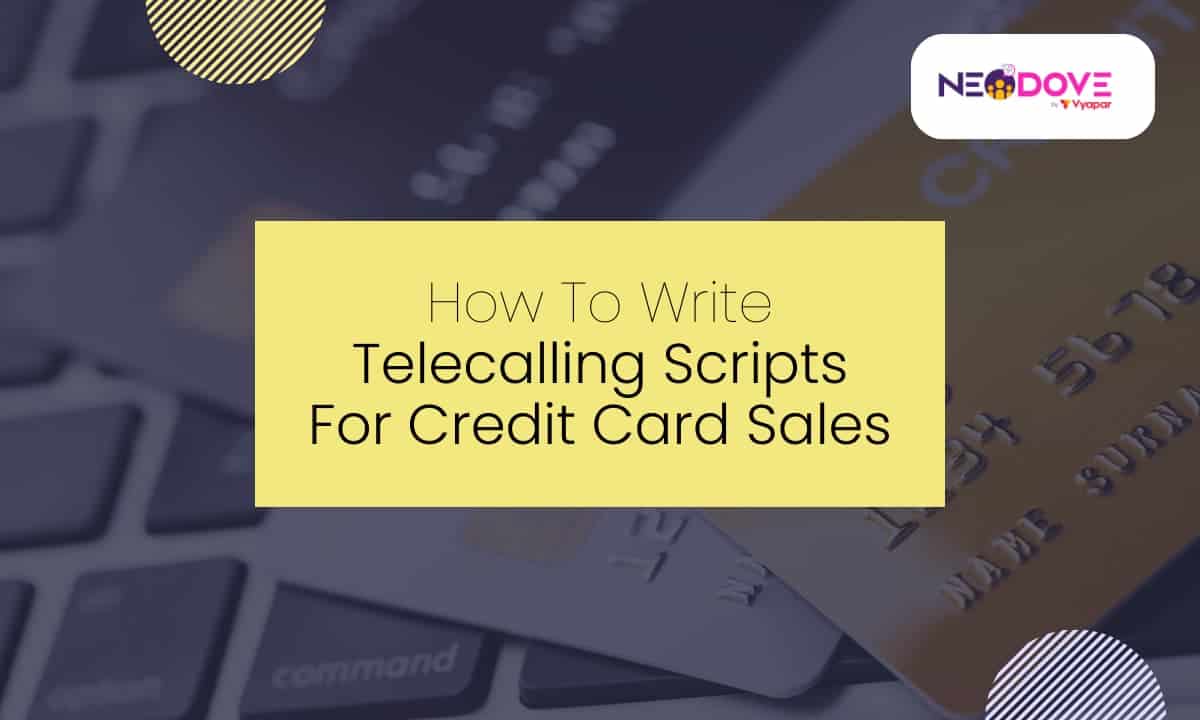 How To Write Telecalling Scripts For Credit Card Sales l NeoDove
