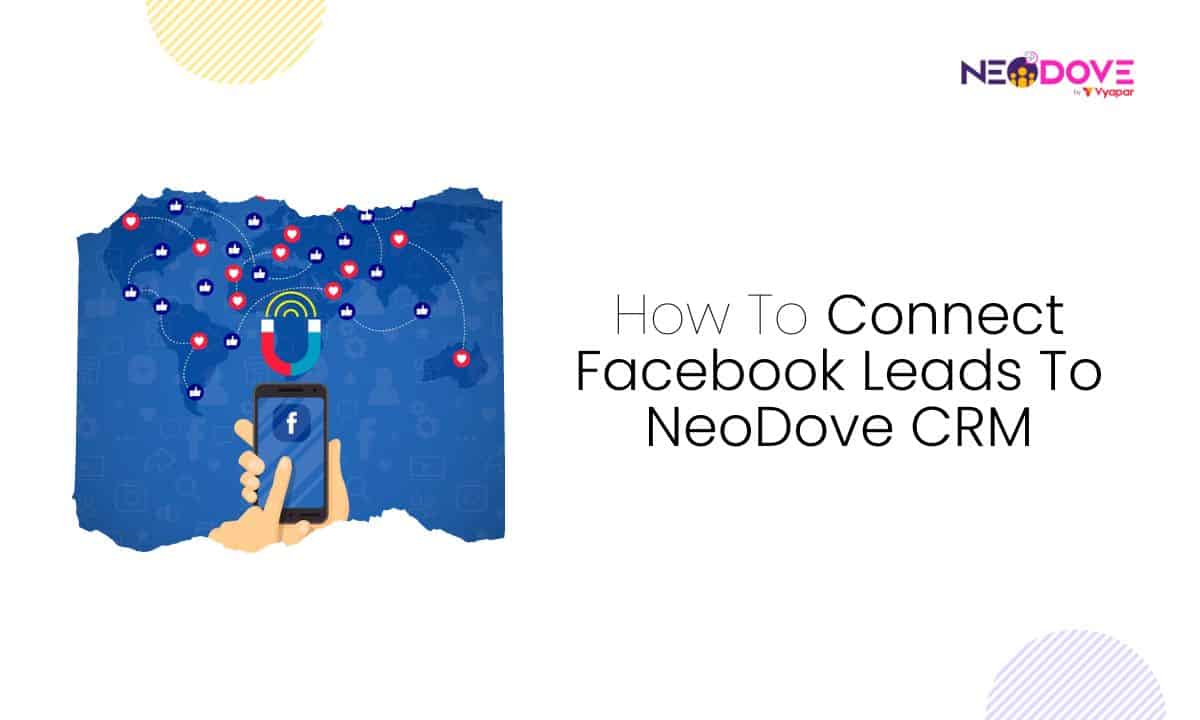 How To Connect Facebook Leads To NeoDove CRM - NeoDove