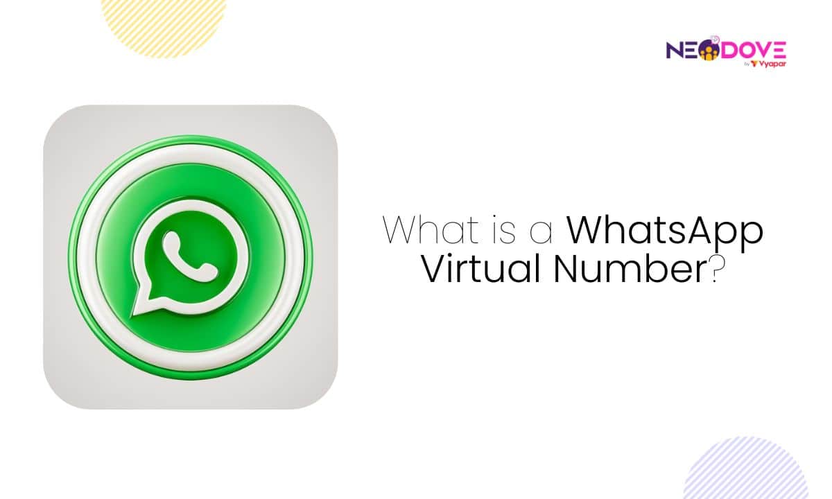 What is a WhatsApp Virtual Number - NeoDove